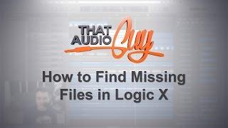 How to Find Missing Files in Logic X | That Audio Guy