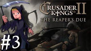 Crusader Kings 2 | The Reapers Due | Part 3 | Slow Fever