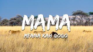 Mfana Kah Gogo - Mama ft. Nomfundo Moh (Lyrics)