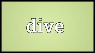 Dive Meaning