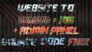 WEBSITE TO APP + IOS + ADMIN PANEL | ANDROID STUDIO SOURCE CODE FREE