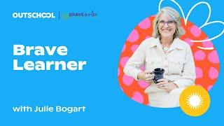 Brave Learner with Julie Bogart