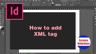 How to add XML Tags  in Indesign CC