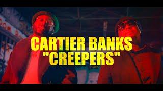 Cartier Banks "Creepers" (Directed By Jeff Adair)