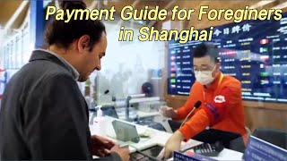 Travel to China: A  Complete Detailed Payment Guide for Foreigners Upon Arrival in Shanghai