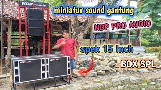 riview miniatur sound gantung minimalis ndp pro audio | sub 15 inch acr mantap