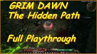 GRIM DAWN The Hidden Path Full playthrough