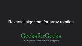Reversal algorithm for array rotation | GeeksforGeeks