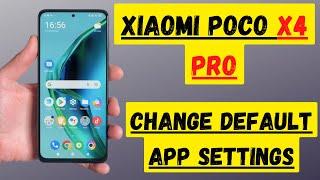 How to Change Default App - XIAOMI POCO X4 Pro Apps Settings