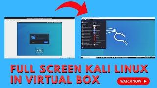 How to set kali linux full screen on virtual box