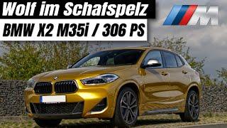 BMW X2 2020 Review | X2 M35i 306 PS | So schnell wie ein BMW E46 M3!