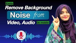 How to Remove Background Noise in Video from Audio on Mobile | Record Professionally VOICE OVERS