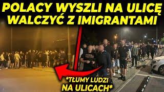 BOJÓWKI POLAKÓW RUSZYŁY NA POLOWANIE IMIGRANTÓW!