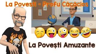 La Povesti - Profu Cacacios -La Povesti Amuzante   