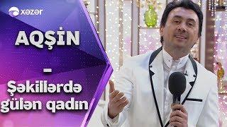 Aqşin Fateh - Şəkillərdə Gülən Qadın