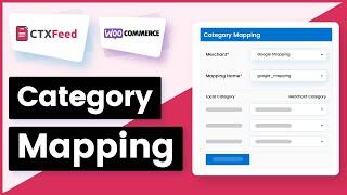 How To Map Store Category To Google Merchant Center Categories | CTX Feed | WooCommerce - WebAppick