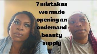 7 Mistakes We Made Opening A Beauty Supply Store