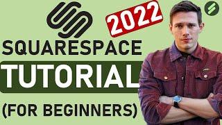 Squarespace Tutorial for Beginners (2022 Full Tutorial) - Create A Professional Website