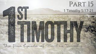 Danger of Partiality  | 1 Timothy 5:17-21 - Pastor Bobby Harnist - Exposition of 1 Timothy, Part 15