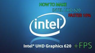 How to make Intel UHD 620 faster 10% on every game