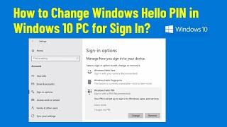 How to Change Windows Hello PIN in Windows 10 PC for Sign In?