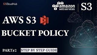 #2 Mastering AWS S3 Bucket Policies: Best Practices and Examples | S3CloudHub