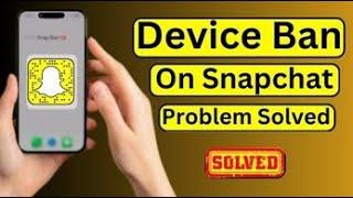 Snapchat Device Ban Fix iPhone! iOS - 2024
