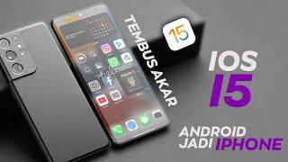 CARA MERUBAH TAMPILAN ANDROID MENJADI IPHONE FULL  IOS 15 FULL DI SEMUA ANDROID