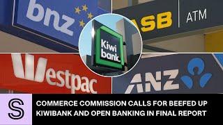 Beefed up Kiwibank and open banking: Report calls for shakeup to NZ’s banking system | Stuff.co.nz