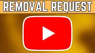 How To File A Takedown Request On YouTube | YouTube Takedown Request Guide