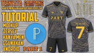 Ternyata Gampang Banget | Tutorial Design Mockup Jersey Menggunakan Android Aplikasi Pixellab PART 1