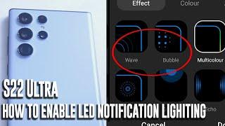 Samsung S22 Ultra - How to enable led Notifications - edge lighting