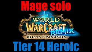 MoP Remix - Mage solo T14 raids (MSV, HOF, TOES) 10 Heroic