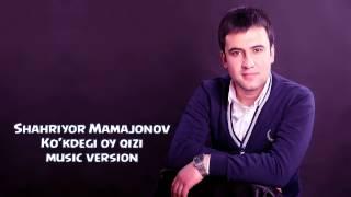 Shahriyor Mamajonov - Ko'kdegi oy qizi | Шахриёр Мамажонов - Кукдеги ой киз (music version)