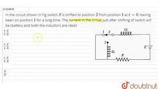 In the circuit shows in Fig switch `S` is shifed to position `2` from position `1` at `t = 0`,