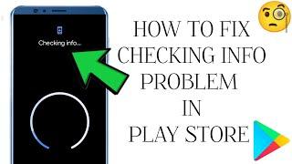 How To Fix "Checking Info Problem In Play Store" || Tech Issues Solutions