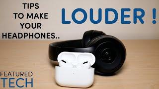 Tips to Make your Headphones LOUDER | Featured Tech (2021)