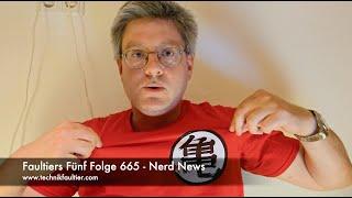 Faultiers Fünf Folge 665 - Nerd News