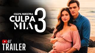 CULPA NUESTRA | TRAILER️Noah Pregnant [ES] Culpa Mia 3