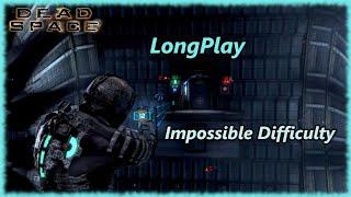 Dead Space - Longplay Full Game Walkthrough (Impossible Difficulty) [No Commentary]