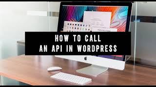 How to call an API in Wordpress using PHP
