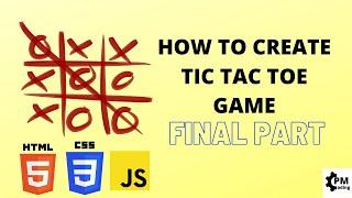 HOW TO CREATE TIC TAC TOE GAME | FINAL PART | HTML CSS JS