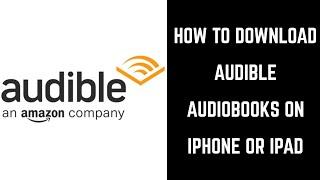 How to Download Audible Books on iPhone or iPad