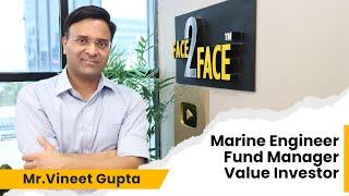 Journey from Marine Engineer to a Stock Market Champion !!  #Face2Face | Vineet Gupta | Vivek Bajaj