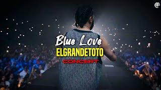 Elgrandetoto - Blue Love (From the show)