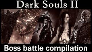 Dark Souls II (Без прокачки) - Boss battle compilation