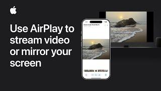 How to use AirPlay to stream video or mirror the screen of your iPhone or iPad | Apple Support