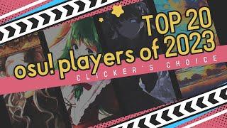 osu! Clicker's Choice ~ Top 20 osu! players of 2023