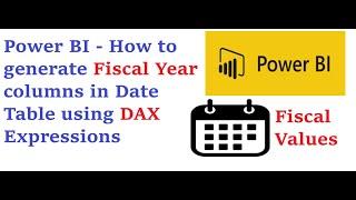 Power BI - How to generate Fiscal Year columns in Date Table using DAX Formulas