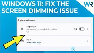 How to fix Windows 11’s screen dimming issue